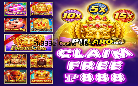 Ph333e Casino Ultimate Gaming Experience Unveiled